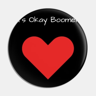 It's Okay Boomer Pin