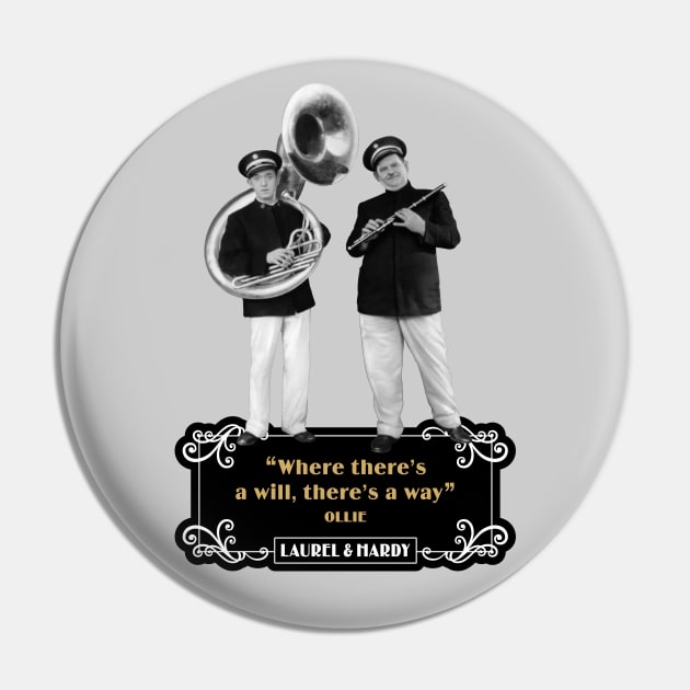 Laurel & Hardy Quotes: “Where There’s A Will, There's A Way” Pin by PLAYDIGITAL2020