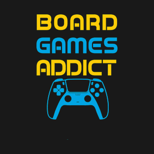 Board, Games Addict T-Shirt