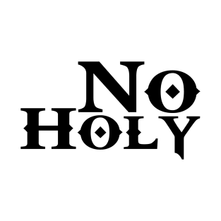 No Holy Atheist T-Shirt T-Shirt