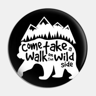 Let's take a walk on the wild side Pin