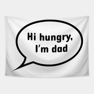 Hi hungry, I'm dad. Dad jokes shirt, sticker Tapestry