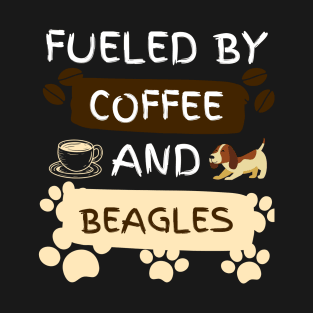 Fueled by Coffee and Beagles T-Shirt