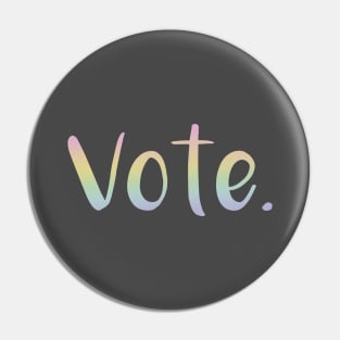 "Vote." (Muted Pastel Rainbow Gradient) Pin