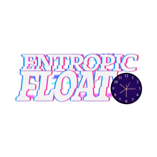 Entropic Float This World Will Decay And Disappear Logo T Shirt And Others by nhitori