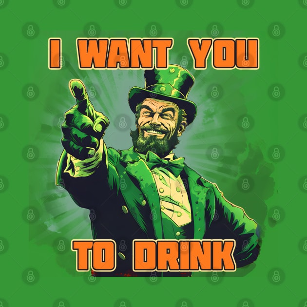 St. Patrick's Day I want you to drink by beangeerie