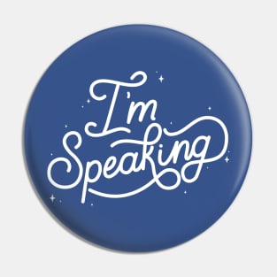 I'm Speaking Pin