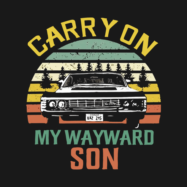 Carry on My Wayward Son Shirts Supernatural by Den Tbd