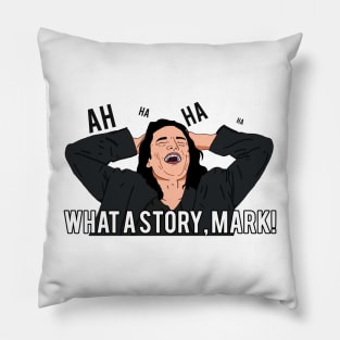 Ahahaha. What A Story, Mark! Pillow