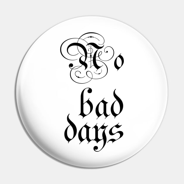 No bad days Pin by sarahnash