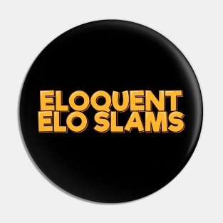 Eloquent Elo Slams Pin