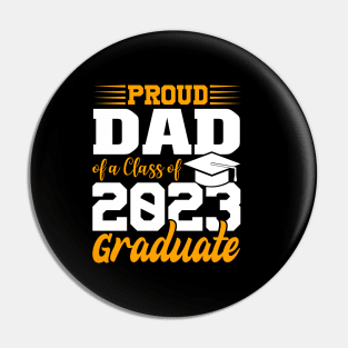 Proud Dad Of Class 2023 Graduate Funny Graduation Pin