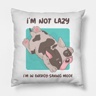 I'm Not Lazy, I'm in Energy-Saving Mode Mental Health Pillow