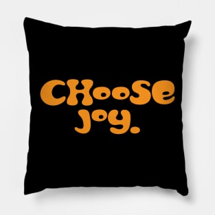 Choose Joy Pillow