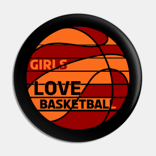 Girls Love Basketball Pin