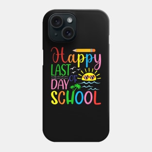 Happy Last Day Of School Phone Case