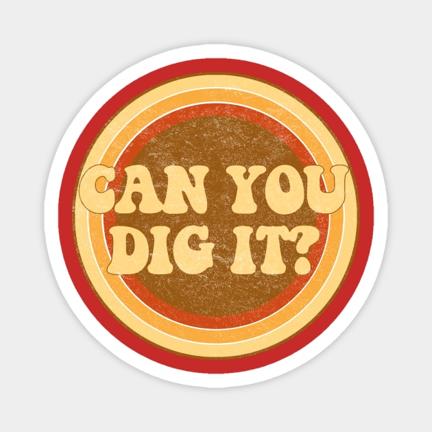 Can you dig it? Magnet by ZeroRetroStyle