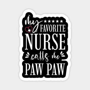 My Favorite Nurse Calls Me PawPaw Gift Magnet