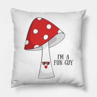 I'm A Fun Guy, Funny Cute Mushroom Vegetarian Vegan Pillow