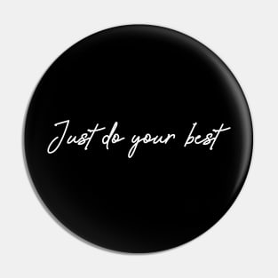 'Just Do Your Best' Cancer Awareness Shirt Pin