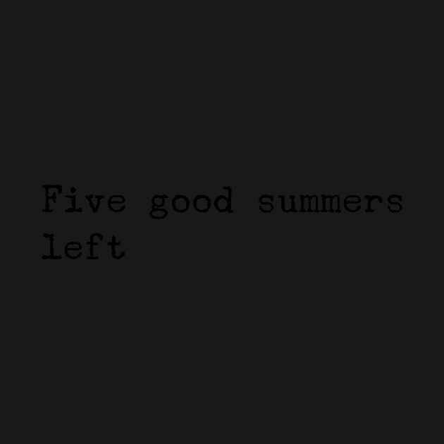 5 Good Summers Left by mivpiv