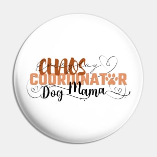 Funny Dog Chaos Coordinator design for pet owners Pin