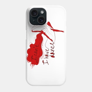 I can't I have dance Red on Red Phone Case