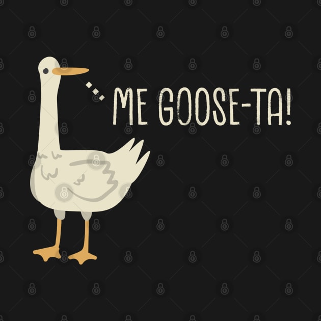 Me Goose-Ta. by Epic Byte