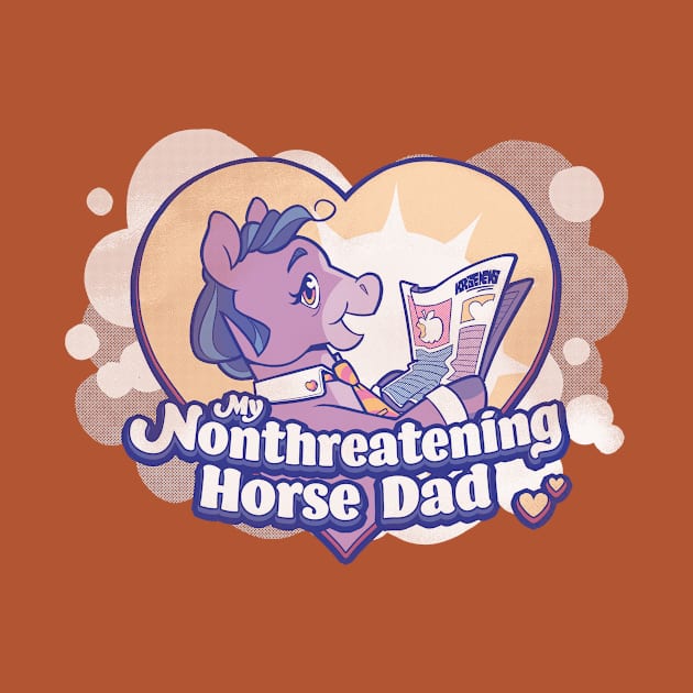 My Nonthreatening Horse Dad by Smeallie