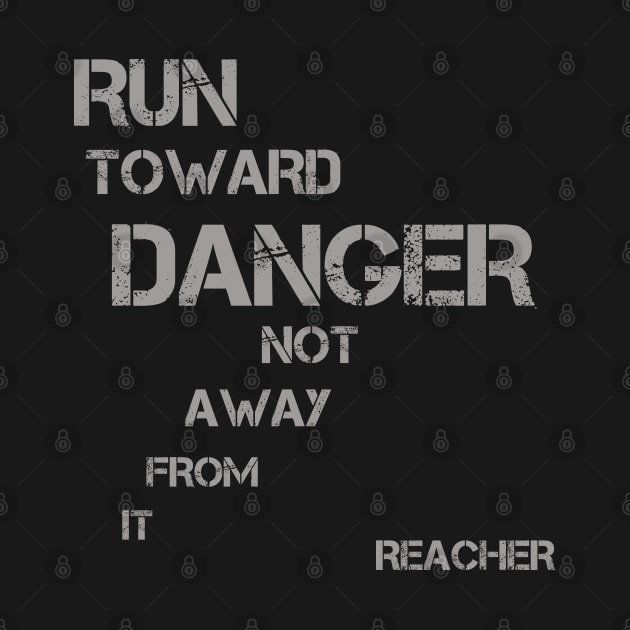 Run Toward Danger Not Away From it - great book quote by LA Hatfield