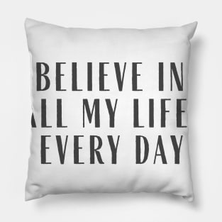 I'll Believe In You Pillow