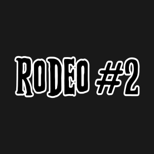 THIS IS MY SECOND RODEO T-Shirt