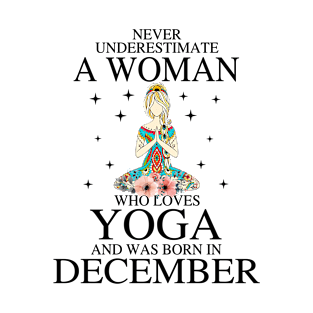 A Woman Who Loves Yoga And Was Born In December T-Shirt