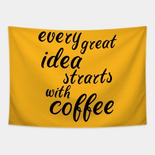 every great idea starts with coffee Tapestry