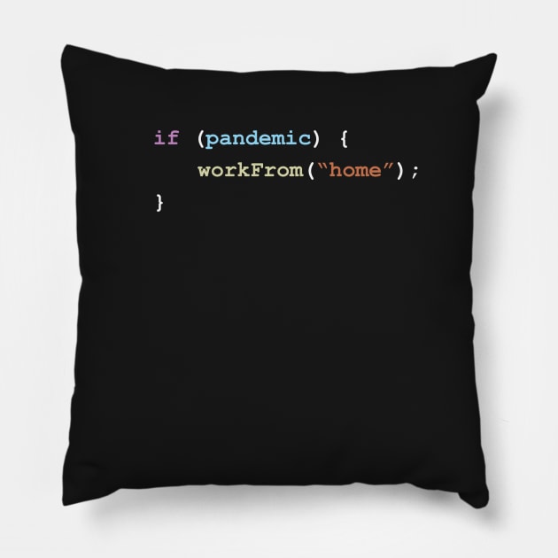 Work From Home If There's a Pandemic Programming Coding Color Pillow by ElkeD