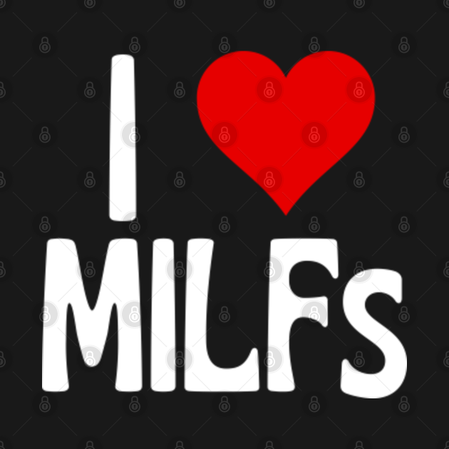 I Love Milfs Funny I Heart Milfs Hot Mom Hunter Hot Retired Man I Love Milfs Crewneck 9540