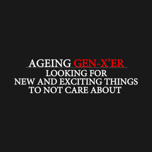 Ageing Gen X'er T-Shirt