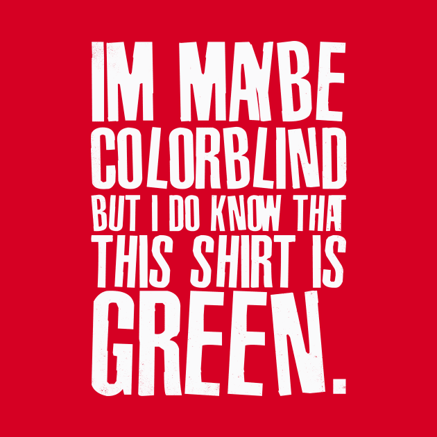 Funny Color Blind Joke Blindness Men Women Green Gift by Freid