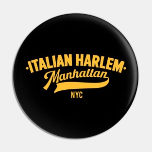 Italian Harlem Manhattan - NYC Neighborhood Shirts Pin