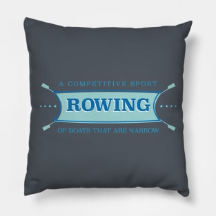 Rowing - A Competitive Sport of Boats that are Narrow Pillow