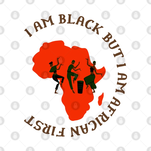 I am Black but I am African First by Nhyira