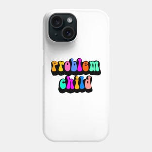 Problem Child Phone Case