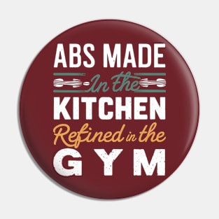 ABS Made in the Kitchen Refined in the Gym | Gym and Workout Lover Pin