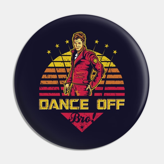 Dance Off Bro! (Distressed) Pin by Olipop