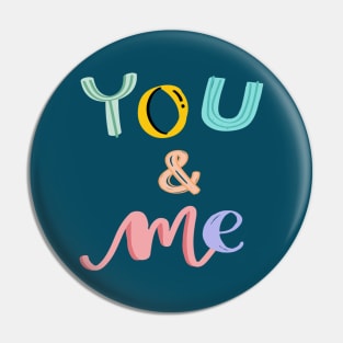 You & Me Pin