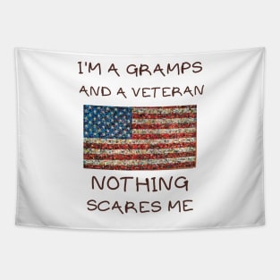 I'm a gramps and a veteran nothing scares me Tapestry