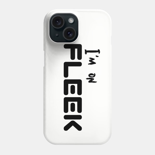 Style Proclamation: Declare I'm On FLEEK Phone Case by Salaar Design Hub