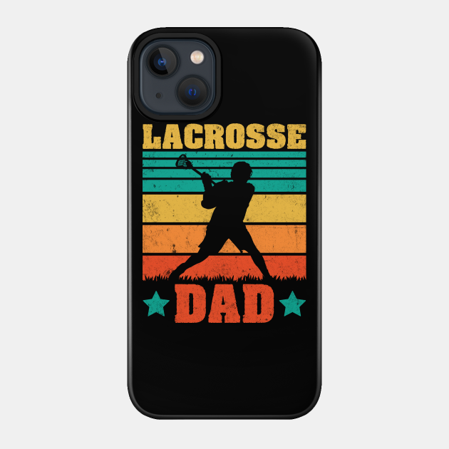 Lacrosse Dad - Lacrosse - Phone Case