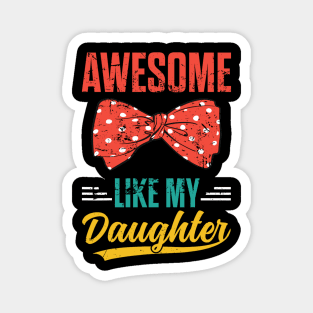 Awesome Like My Daughter Retro Men Dad Funny Fathers Magnet