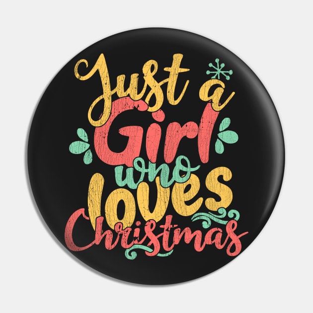 Just A Girl Who Loves Christmas Gift design Pin by theodoros20